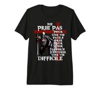 Ne Prie Pas pour Une Vie Facile - Chevalier Templier T-Shirt Haut de Gamme