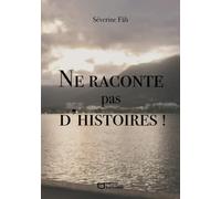 Ne raconte pas d'histoires !