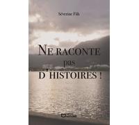 Ne Raconte Pas D'histoires !