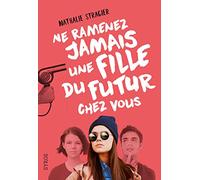 Ne ramenez jamais une fille du futur chez vous