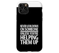Ne Regardez jamais vers Le Bas sur Quelqu'un sauf si Vous Les Aidez Coque pour iPhone 11 Pro