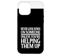 Ne Regardez jamais vers Le Bas sur Quelqu'un sauf si Vous Les Aidez Coque pour iPhone 12 Pro Max