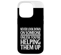 Ne Regardez jamais vers Le Bas sur Quelqu'un sauf si Vous Les Aidez Coque pour iPhone 14 Pro
