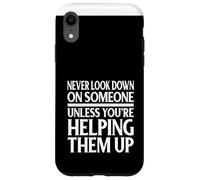 Ne Regardez jamais vers Le Bas sur Quelqu'un sauf si Vous Les Aidez Coque pour iPhone XR