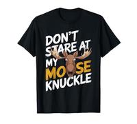 Ne regardez pas mon Moose Knuckle Funny Moose Knuckle T-Shirt