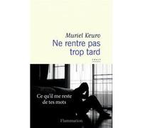 Muriel Keuro – Ne rentre pas trop tard – Flammarion