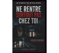 Ne rentre surtout pas chez toi: Il ne veut pas te faire de mal. il veut juste savoir où tu es.