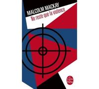 Ne reste que la violence (Trilogie de Glasgow, Tome 3) - Malcolm Mackay - Lgf - Poche - Roman