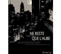 Ne reste que l'aube Thierry Murat (Auteur)