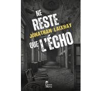 Ne reste que l'écho - Jonathan Laixhay - Des Livres Et Du Reve - broché - Roman