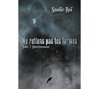 Ne Retiens Pas Tes Larmes Tome 2 Aboutissement