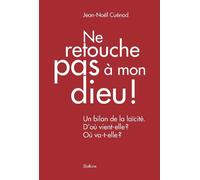 Ne retouche pas a mon dieu ! Un bilan de la laïcité : D'où vient-elle ? Où va-t-elle ? - Jean-Noël Cuenod - Slatkine - broché - Essai