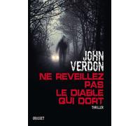 Ne reveillez pas le diable qui dort Thriller - traduit de l'américain par Philippe Bonnet et Sabine Boulongne - John Verdon - Grasset - broché - Roman