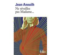 Jean Anouilh – Ne réveillez pas Madame... – Poche – Gallimard