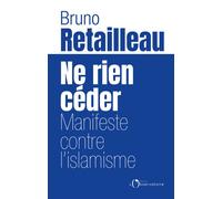 NE RIEN CÉDER: Manifeste contre l'islamisme