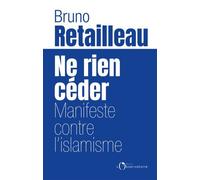 NE RIEN CÉDER: Manifeste contre l'islamisme
