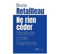 Ne Rien Céder - Manifeste Contre L'islamisme
