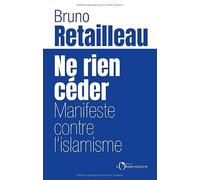 NE RIEN CÉDER: Manifeste contre l'islamisme