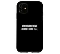 Ne Rien Faire Coque pour iPhone 11