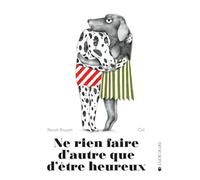 Ne rien faire d'autre que d'être heureux