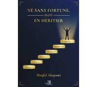 Né sans fortune, mort en héritier - Moufid Abayomi - Trois Colonnes - broché - Essai