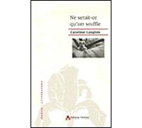 Ne serait-ce qu'un souffle - Caroline Langlois - Tiresias Michel Reynaud - broché - Roman