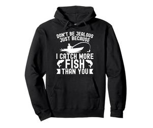 Ne sois Pas Jaloux Juste Parce Que Je Attrape Plus de Poissons Que toi Sweat à Capuche