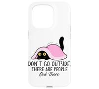 Ne sortez Pas, il y a des Gens Dehors, Chat Coque pour iPhone 15 Pro