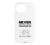Ne sous-Estimez jamais la Puissance d'un bébé pointant la Main Coque pour iPhone 15