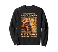 Ne sous-Estimez jamais Le Vieil Homme Qui Joue de la Guitare dans Ses années 70 Sweatshirt
