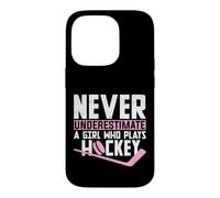 Ne sous-Estimez jamais Les joueuses de Hockey féminines Coque pour iPhone 14 Pro