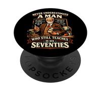 Ne sous-Estimez jamais l'homme Qui enseigne Encore dans Ses Soixante-dix PopSockets PopGrip Adhésif