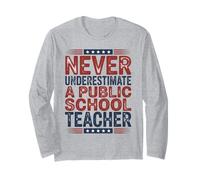 Ne sous-Estimez jamais Un Enseignant d'une école publique Manche Longue