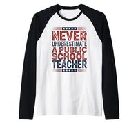 Ne sous-Estimez jamais Un Enseignant d'une école publique Manche Raglan