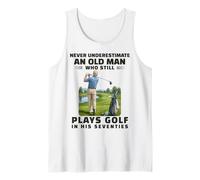 Ne sous-Estimez jamais Un Homme Qui Joue Encore au Golf His Seventies Débardeur