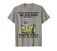 Ne sous-Estimez jamais Un Homme Qui Joue Encore au Golf His Seventies T-Shirt