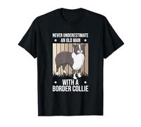 Ne sous-Estimez jamais Un Vieil Homme avec Un Chien Border Collie T-Shirt