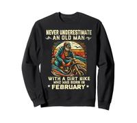 Ne sous-estimez jamais un vieil homme avec une moto tout-terrain né en février Sweatshirt
