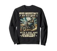 Ne sous-estimez jamais un vieil homme avec une moto tout-terrain né en février Sweatshirt