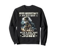 Ne sous-estimez jamais un vieil homme avec une moto tout-terrain né en juin Sweatshirt