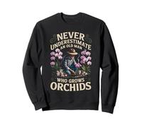 Ne sous-Estimez jamais Un Vieil Homme Qui cultive des orchidées Sweatshirt