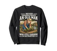 Ne sous-Estimez jamais Un Vieil Homme Qui Jardine Encore dans Ses années 80 Sweatshirt