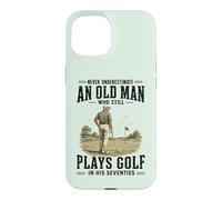 Ne sous-Estimez jamais Un Vieil Homme Qui Joue Encore au Golf dans Les années 70 Coque pour iPhone 15