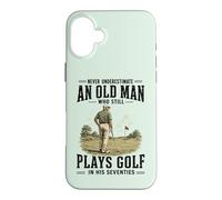Ne sous-Estimez jamais Un Vieil Homme Qui Joue Encore au Golf dans Les années 70 Coque pour iPhone 16 Plus