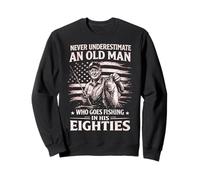 Ne sous-Estimez jamais Un Vieil Homme Qui va pêcher dans Ses années 80 Sweatshirt