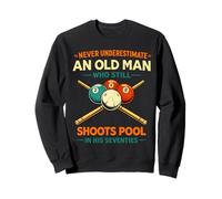 Ne sous-Estimez jamais Un Vieil Homme Tire Une Piscine dans Ses Soixante-dix Sweatshirt