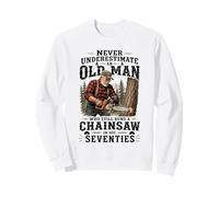 Ne sous-Estimez jamais Un Vieil Homme tronçonneuse dans Ses années 70 Sweatshirt