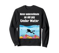 Ne sous-estimez jamais un vieux corail de plongée drôle Sweatshirt