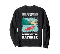 Ne sous-Estimez jamais Un Vieux kayakiste d'eau vive Sweatshirt