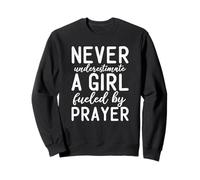 Ne sous-Estimez jamais Une Fille alimentée par la prière Sweatshirt